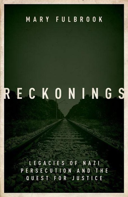 Reckonings: Legacies of Nazi Persecution