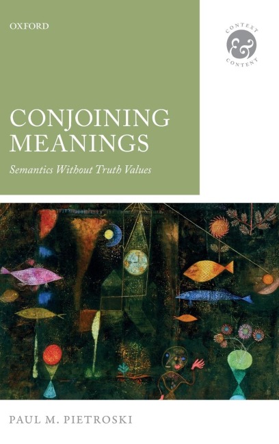 Conjoining Meanings: Semantics Without Truth Values
