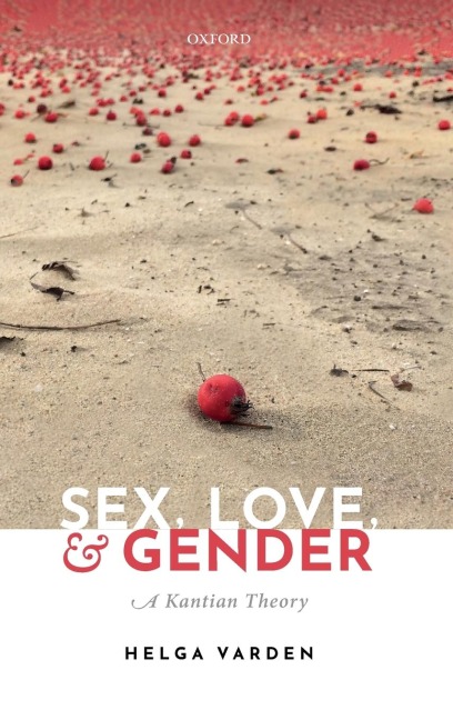 Sex, Love, and Gender A Kantian Theory