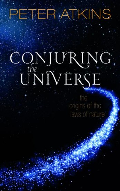 Conjuring the Universe: The Origins of the Laws of Nature