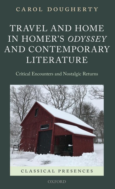 Travel and Home in Homers Odyssey and Contemporary Literature: Critical Encounters and Nostalgic Returns