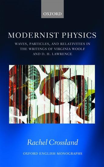 Modernist Physics: Waves, Particles, and Relativities in the Writings of Virginia Woolf and D. H. Lawrence
