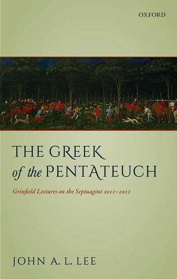 Greek of the Pentateuch: Grinfield Lectures on the Septuagint 2011-2012