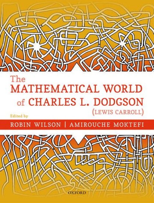The Mathematical World of Charles L. Dodgson (Lewis Carroll)