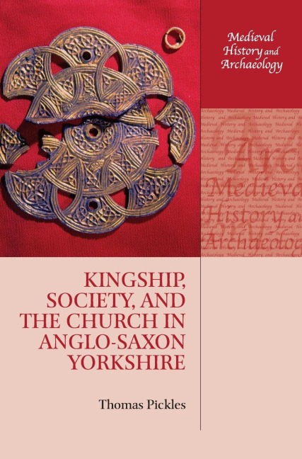 Kingship, Society, and the Church in Anglo-Saxon Yorkshire