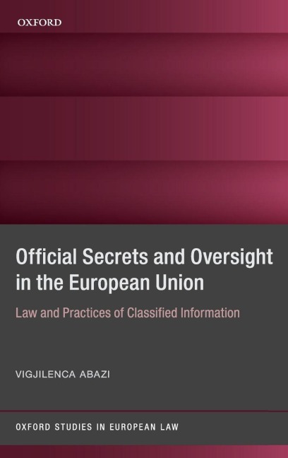 Secrecy and Oversight in the Eu: Law and Practices of Classified Information