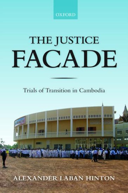 Justice Facade: Trials of Transition in Cambodia