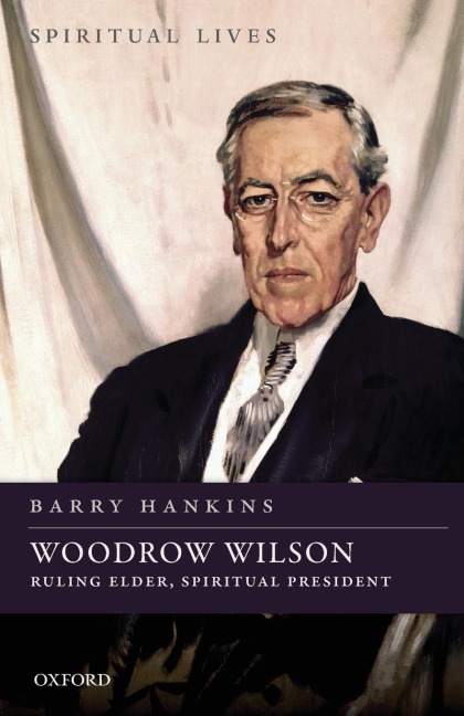 Woodrow Wilson: Ruling Elder, Spiritual President