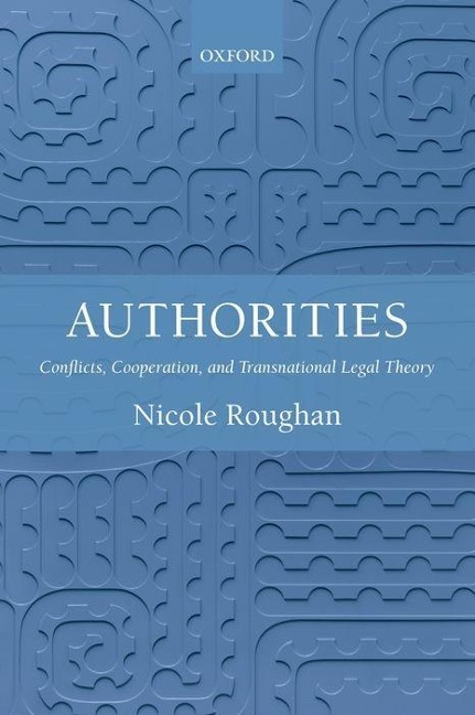 Authorities: Conflicts, Cooperation, and Transnational Legal Theory