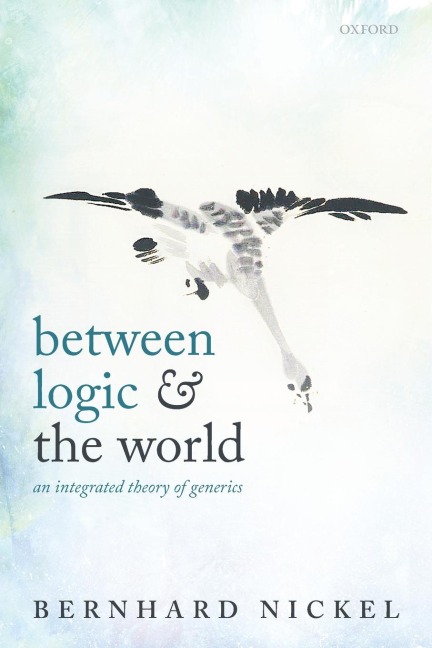 Between Logic and the World: An Integrated Theory of Generics