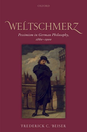 Weltschmerz: Pessimism in German Philosophy, 1860-1900