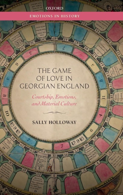Game of Love in Georgian England: Courtship, Emotions, and Material Culture