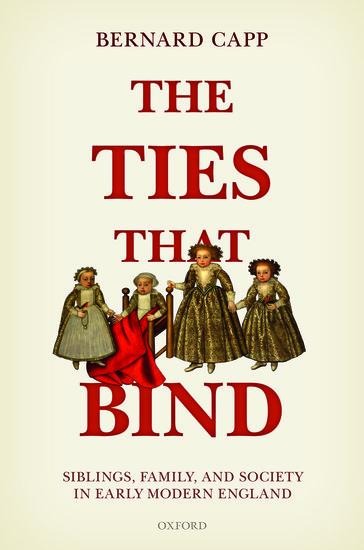 Ties That Bind: Siblings, Family, and Society in Early Modern England