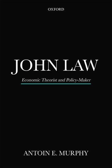 John Law P: Economic Theorist and Policy-Maker