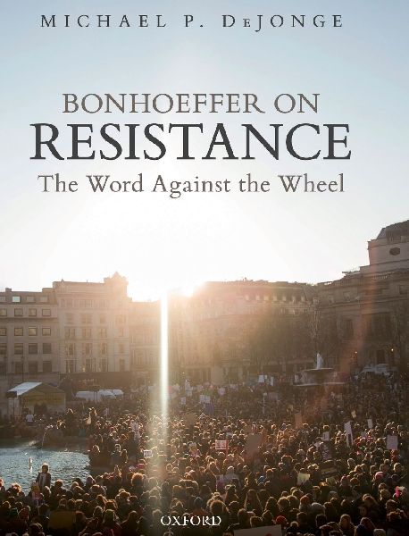 BONHOEFFER ON RESISTANCE C
