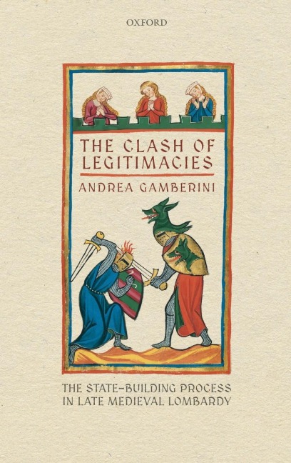 Clash of Legitimacies: The State-Building Process in Late Medieval Lombardy