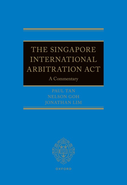 The Singapore International Arbitration ACT: A Commentary
