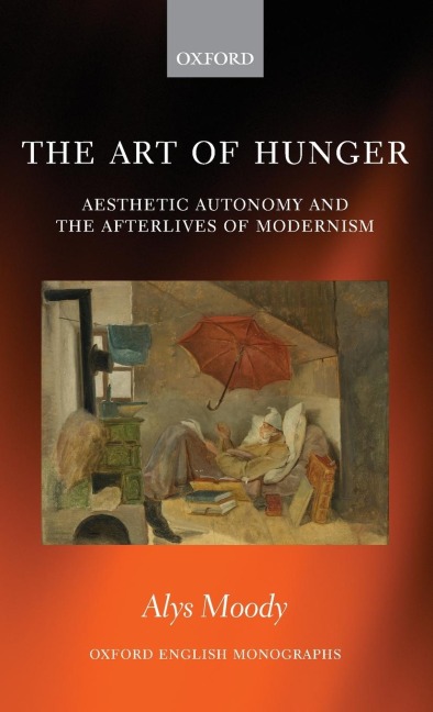 Art of Hunger: Aesthetic Autonomy and the Afterlives of Modernism