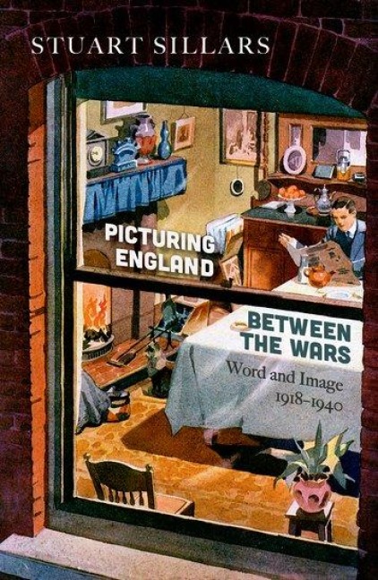Picturing England Between the Wars: Word and Image 1918-1940