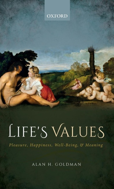Lifes Values: Pleasure, Happiness, Well-Being, and Meaning
