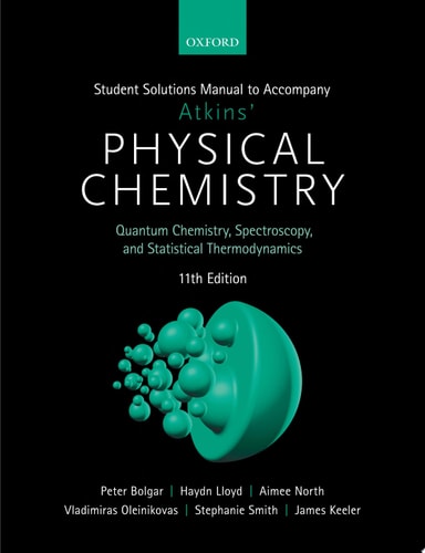 Student Solutions Manual to Accompany Atkins' Physical Chemistry 11th Edition Volume 2