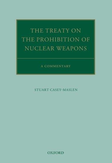Treaty on the Prohibition of Nuclear Weapons: A Commentary