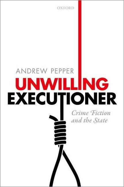 Unwilling Executioner: Crime Fiction and the State
