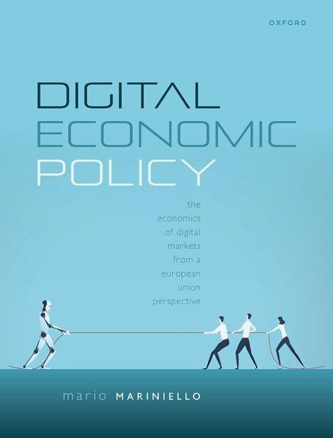 Digital Economic Policy: The Economics of Digital Markets from a European Union Perspective