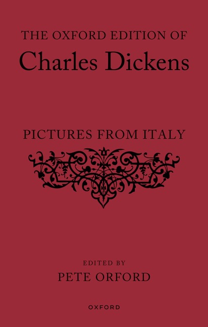 The Oxford Edition of Charles Dickens: Pictures from Italy