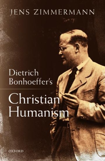 Dietrich Bonhoeffers Christian Humanism