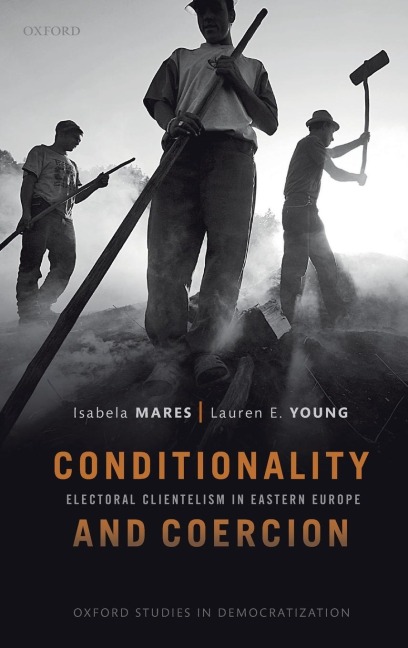 Conditionality & Coercion: Electoral Clientelism in Eastern Europe