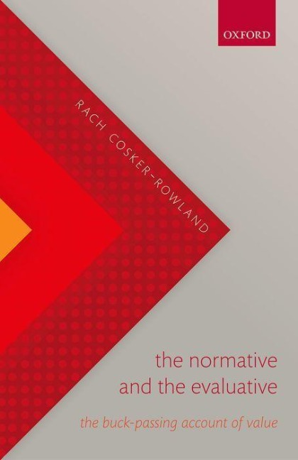 Normative and the Evaluative: The Buck-Passing Account of Value