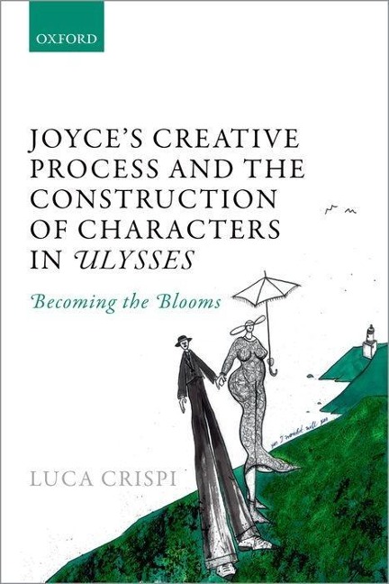 Joyces Creative Process and the Construction of Characters in Ulysses: Becoming the Blooms