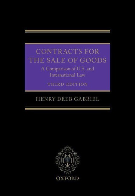 Contracts for the Sale of Goods 3e: A Comparison of U.S. and International Law