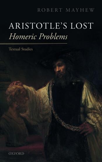 Aristotles Lost Homeric Problems: Textual Studies