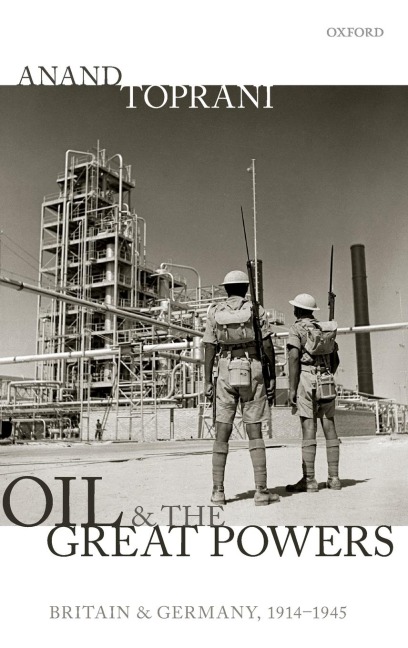 Oil and the Great Powers: Britain and Germany, 1914 to 1945