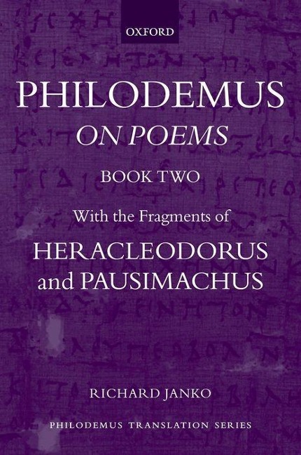 Philodemus: On Poems, Book 2: With the Fragments of Heracleodorus and Pausimachus