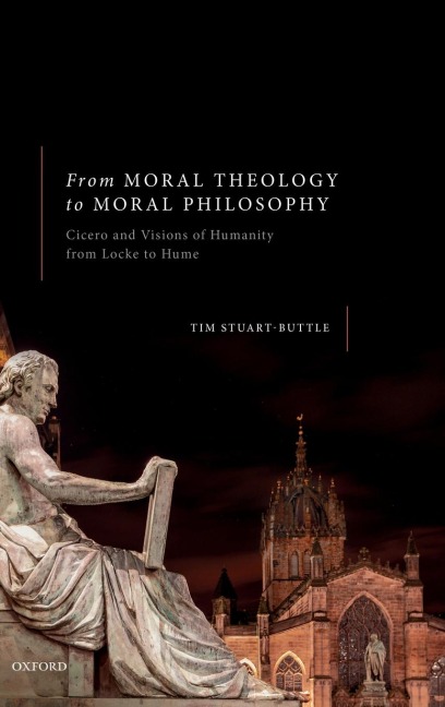 From Moral Theology to Moral Philosophy: Cicero and Visions of Humanity from Locke to Hume