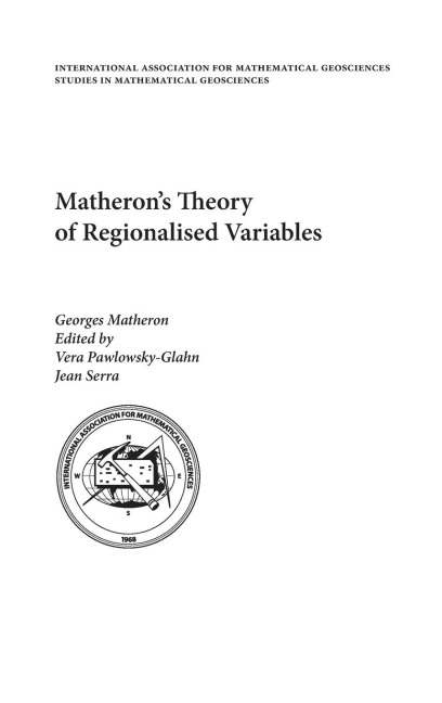 Matherons Theory of Regionalised Variables