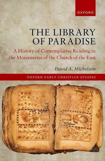 Library of Paradise: A History of Contemplative Reading in the Monasteries of the Church of the East