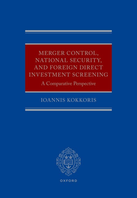 Merger Control, National Security, and Foreign Direct Investment Screening: A Comparative Perspective