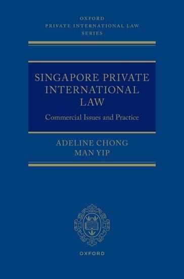 Singapore Private International Law: Commercial Issues and Practice