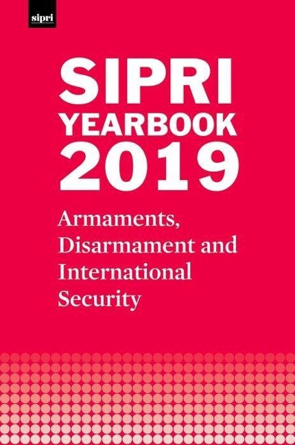 Sipri Yearbook 2019: Armaments, Disarmament and International Security