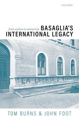 Basaglias International Legacy: From Asylum to Community
