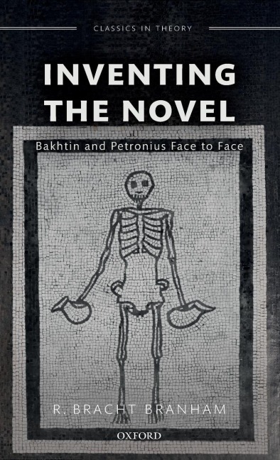 Inventing the Novel: Bakhtin and Petronius Face to Face
