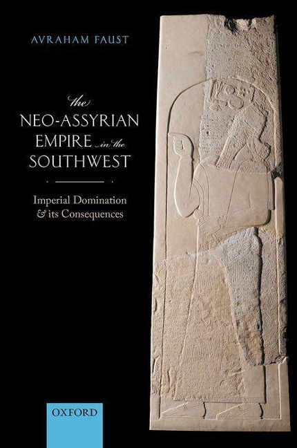 Neo-Assyrian Empire in the Southwest: Imperial Domination and Its Consequences