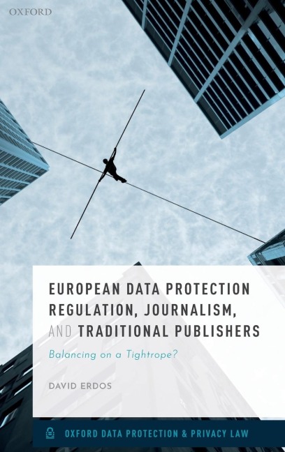 European Data Protection Regulation, Journalism, and Traditional Publishers: Balancing on a Tightrope?