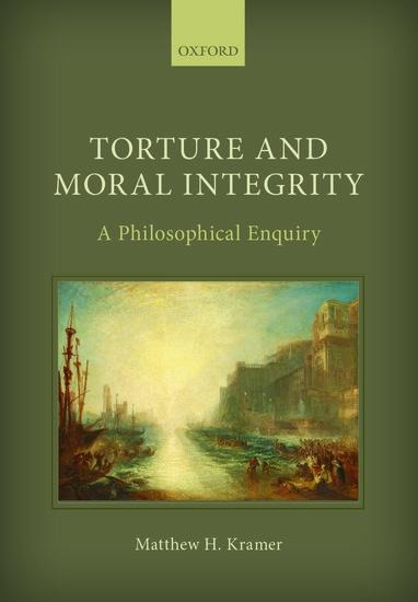 Torture and Moral Integrity: A Philosophical Enquiry
