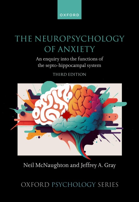 The Neuropsychology of Anxiety: An Enquiry Into the Functions of the Septo-Hippocampal System
