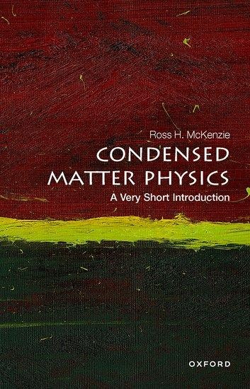 Condensed Matter Physics: A Very Short Introduction: A Very Short Introduction